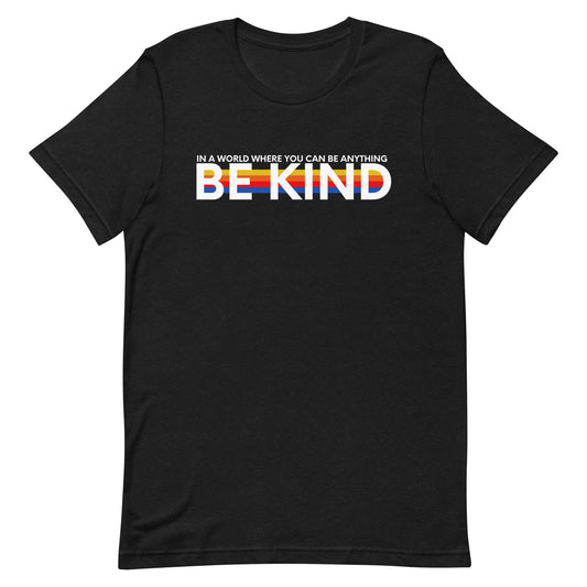 Be Kind - In a World....Unisex t-shirt