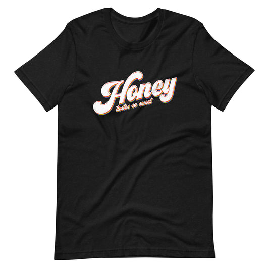 Honey Tastes So Sweet Unisex t-shirt