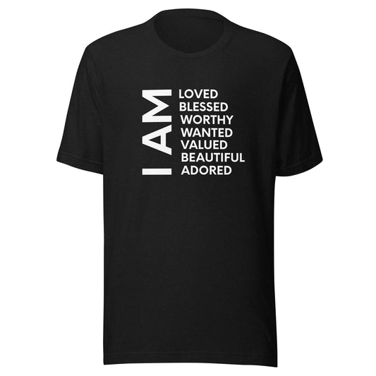 I AM Loved...Unisex t-shirt